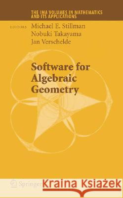 Software for Algebraic Geometry Michael Stillman Nobuki Takayama Jan Verschelde 9780387781327 Not Avail