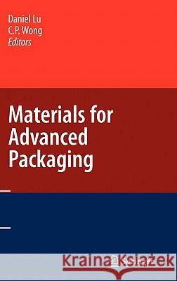 Materials for Advanced Packaging  9780387782188 SPRINGER-VERLAG NEW YORK INC.