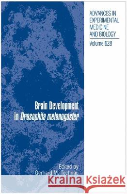 Brain Development in Drosophila Melanogaster Technau, Gerhard Martin 9780387782607