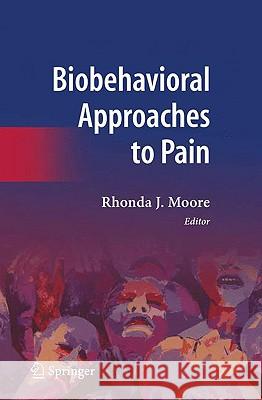 Biobehavioral Approaches to Pain  9780387783222 SPRINGER-VERLAG NEW YORK INC.