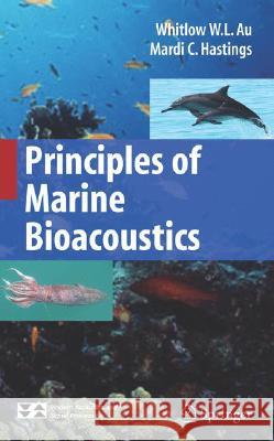 Principles of Marine Bioacoustics Mardi C. Hastings 9780387783642 SPRINGER-VERLAG NEW YORK INC.