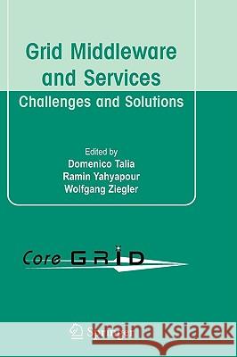 Grid Middleware and Services: Challenges and Solutions Talia, Domenico 9780387784458