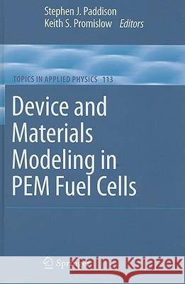 Device and Materials Modeling in PEM Fuel Cells  9780387786902 SPRINGER-VERLAG NEW YORK INC.