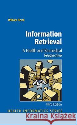 Information Retrieval: A Health and Biomedical Perspective William Hersh 9780387787022 Springer