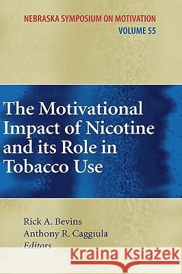 The Motivational Impact of Nicotine and Its Role in Tobacco Use Bevins, Rick A. 9780387787480