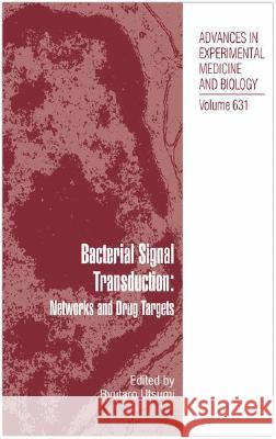 Bacterial Signal Transduction: Networks and Drug Targets Utsumi, Ryutaro 9780387788845 Springer Science+Business Media