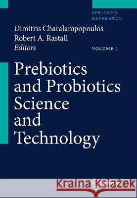 Prebiotics and Probiotics Science and Technology 2 Volume Set Charalampopoulos, Dimitris 9780387790572 SPRINGER-VERLAG NEW YORK INC.