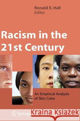 Racism in the 21st Century: An Empirical Analysis of Skin Color Hall, Ronald E. 9780387790978