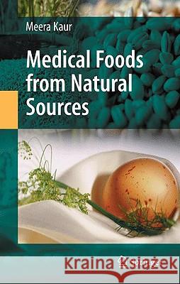 Medical Foods from Natural Sources Meera Kaur 9780387793771 Springer
