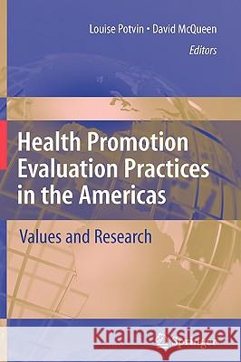 Health Promotion Evaluation Practices in the Americas: Values and Research Potvin, Louise 9780387797328 Springer