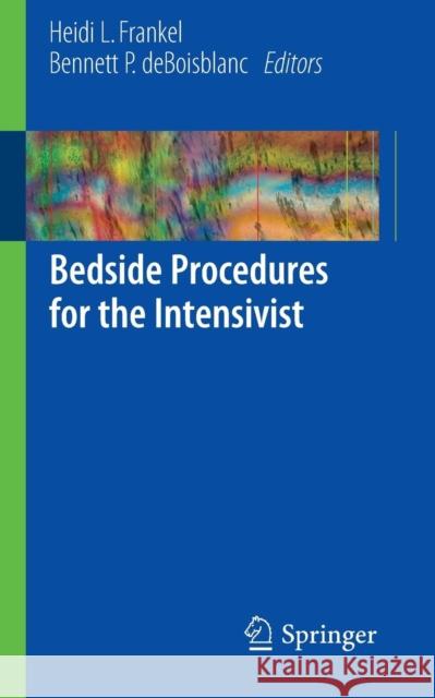 Bedside Procedures for the Intensivist Heidi L Frankel 9780387798295 0