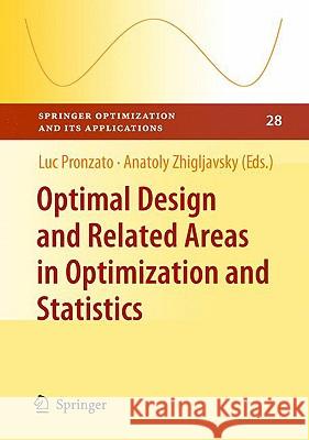 Optimal Design and Related Areas in Optimization and Statistics Luc Pronzato Anatoly Zhigljavsky 9780387799353 Springer
