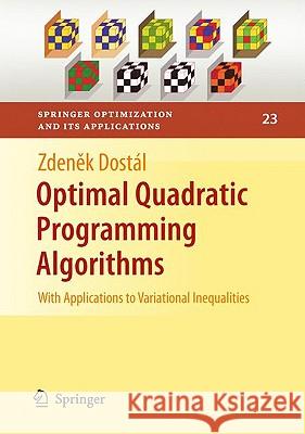 Optimal Quadratic Programming Algorithms: With Applications to Variational Inequalities Dostál, Zdenek 9780387848051 Springer