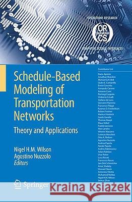 Schedule-Based Modeling of Transportation Networks: Theory and Applications Wilson, Nigel H. M. 9780387848112