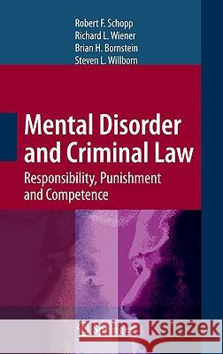 Mental Disorder and Criminal Law: Responsibility, Punishment and Competence Schopp, Robert 9780387848440