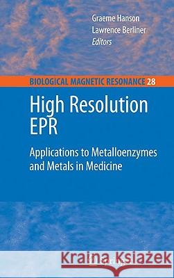 High Resolution EPR: Applications to Metalloenzymes and Metals in Medicine Hanson, Graeme 9780387848556 Springer