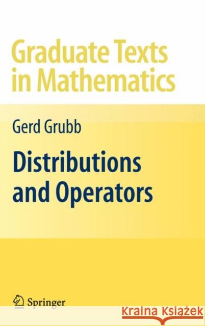 Distributions and Operators Gerd Grubb 9780387848945 Springer