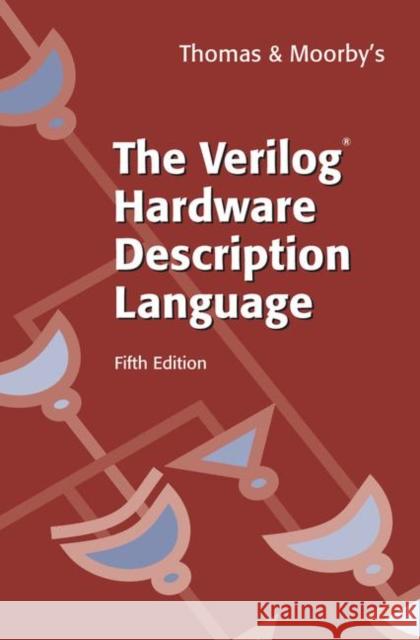 The Verilog(r) Hardware Description Language Thomas, Donald 9780387849300