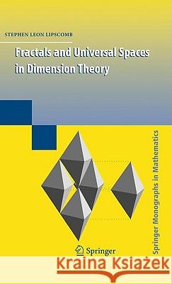 Fractals and Universal Spaces in Dimension Theory Stephen Lipscomb 9780387854939 Springer