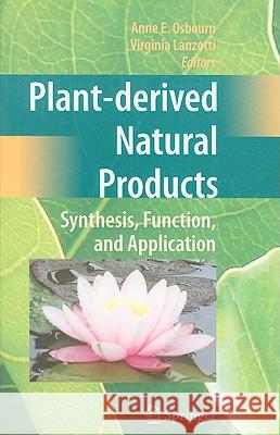 Plant-Derived Natural Products: Synthesis, Function, and Application Osbourn, Anne E. 9780387854977 Springer