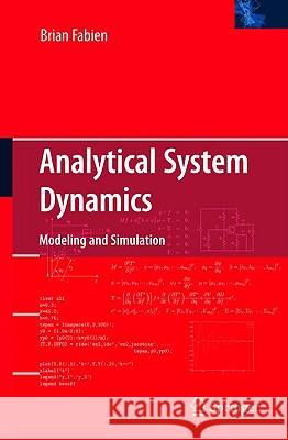 Analytical System Dynamics: Modeling and Simulation Fabien, Brian 9780387856049