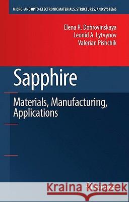 Sapphire: Material, Manufacturing, Applications Dobrovinskaya, Elena R. 9780387856940 Springer