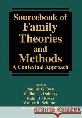 Sourcebook of Family Theories and Methods: A Contextual Approach Boss, Pauline 9780387857633 Springer