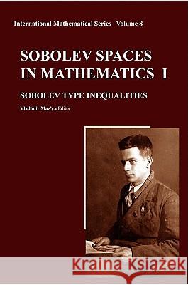 Sobolev Spaces in Mathematics I, II, III Vladimir Maz'ya Victor Isakov 9780387857916 Springer