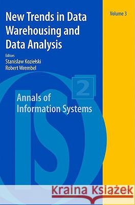 New Trends in Data Warehousing and Data Analysis Stanislaw Kozielski Robert Wrembel 9780387874302 Springer
