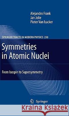 Symmetries in Atomic Nuclei: From Isospin to Supersymmetry Frank, Alejandro 9780387874944 Springer