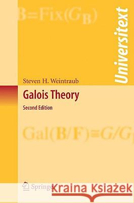 Galois Theory Steven H. Weintraub 9780387875743
