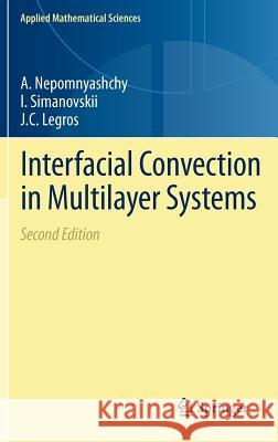 Interfacial Convection in Multilayer Systems Alexander Nepomnyashchy Ilya B. Simanovskii Jean Claude Legros 9780387877136