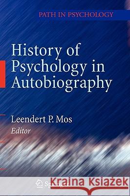 History of Psychology in Autobiography Leendert P. Mos 9780387885001 Springer
