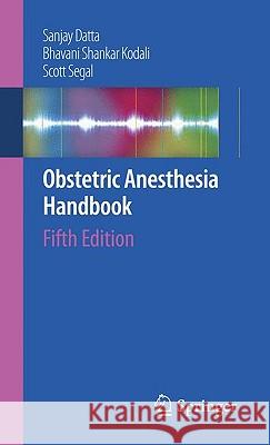 Obstetric Anesthesia Handbook Sanjay Datta 9780387886015 Springer