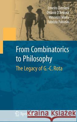 From Combinatorics to Philosophy: The Legacy of G.-C. Rota Damiani, Ernesto 9780387887524