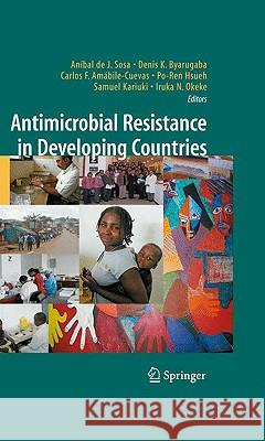 Antimicrobial Resistance in Developing Countries Carlos F. Amabile-Cuevas Po Ren Hsueh Sam Kariuki 9780387893693