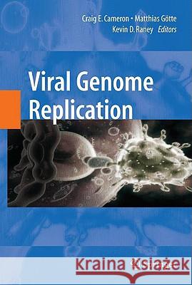 Viral Genome Replication Craig E. Cameron Matthias Gatte Kevin D. Raney 9780387894256 Springer