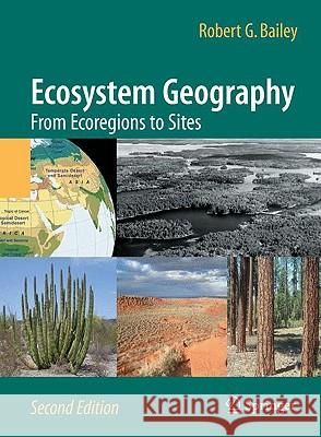 Ecosystem Geography: From Ecoregions to Sites Bailey, Robert G. 9780387895154 Springer