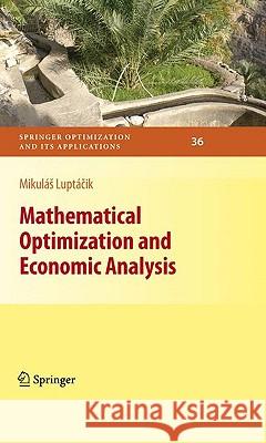 Mathematical Optimization and Economic Analysis Mikulas Luptacik 9780387895512 Springer