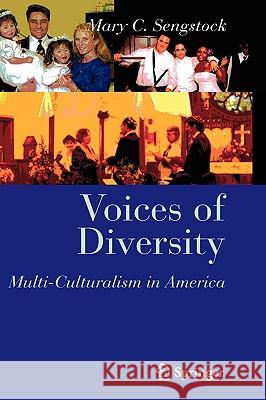 Voices of Diversity: Multi-Culturalism in America Sengstock, Mary C. 9780387896656 Springer