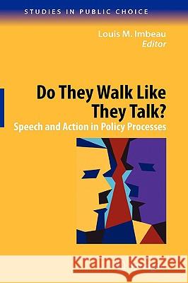 Do They Walk Like They Talk?: Speech and Action in Policy Processes Imbeau, Louis M. 9780387896717 Springer