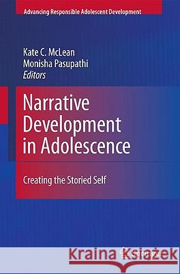 Narrative Development in Adolescence: Creating the Storied Self McLean, Kate C. 9780387898247 Springer