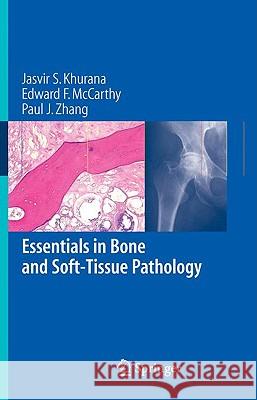 Essentials in Bone and Soft-Tissue Pathology Edward F. McCarthy Paul J. Zhang Jasvir S. Khurana 9780387898445 Springer