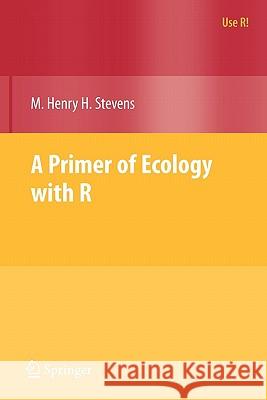 A Primer of Ecology with R M. Henry H. Stevens 9780387898810 Springer