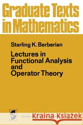 Lectures in Functional Analysis and Operator Theory S. K. Berberian P. R. Halmos 9780387900810 Springer