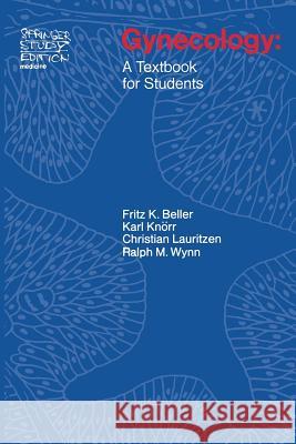 Gynecology: A Textbook for Students Beller, Frauke 9780387900872 Springer