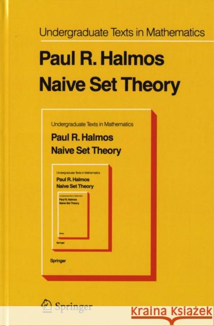 Naive Set Theory P. R. Halmos Paul R. Halmos 9780387900926