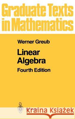 Linear Algebra Werner Hildbert Greub 9780387901107 Springer