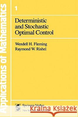 Deterministic and Stochastic Optimal Control Wendell Helms Fleming Raymond W. Rishel 9780387901558 Springer