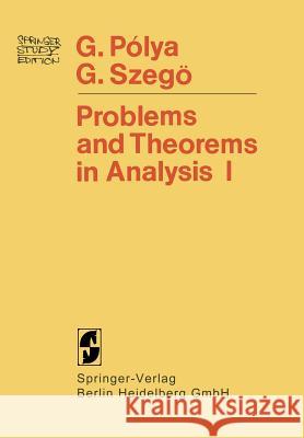 Problems and Theorems in Analysis: Series - Integral Calculus - Theory of Functions Polya, Georg 9780387902241 Springer
